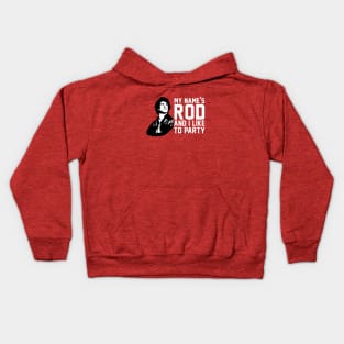 My Name's Rod and I Like to Party - Hot Rod Kids Hoodie